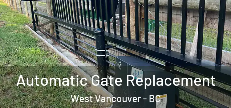 Automatic Gate Replacement West Vancouver - BC