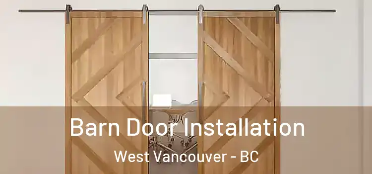 Barn Door Installation West Vancouver - BC