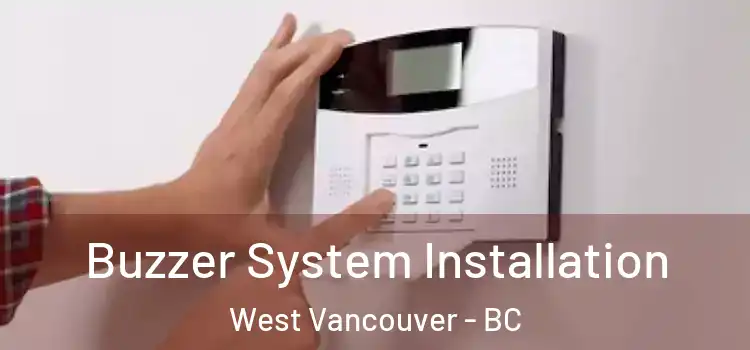 Buzzer System Installation West Vancouver - BC