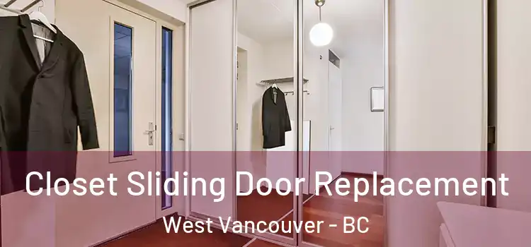 Closet Sliding Door Replacement West Vancouver - BC