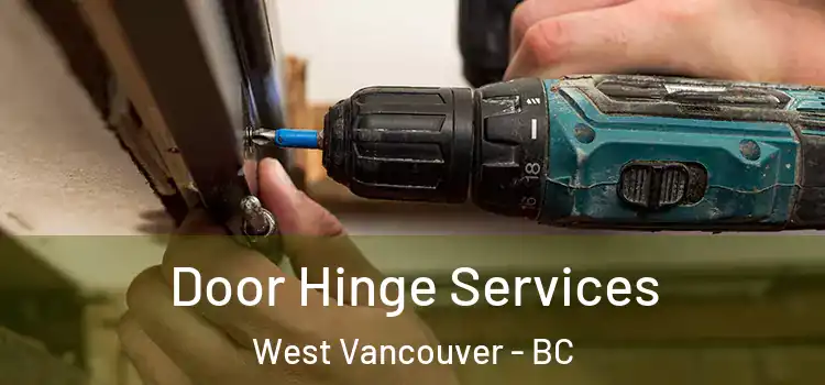 Door Hinge Services West Vancouver - BC