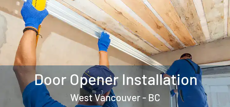 Door Opener Installation West Vancouver - BC
