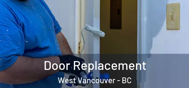 Door Replacement West Vancouver - BC