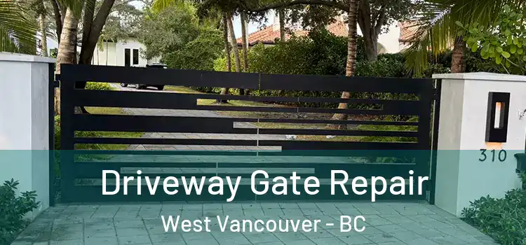  Driveway Gate Repair West Vancouver - BC