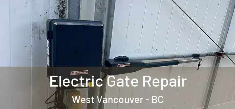 Electric Gate Repair West Vancouver - BC