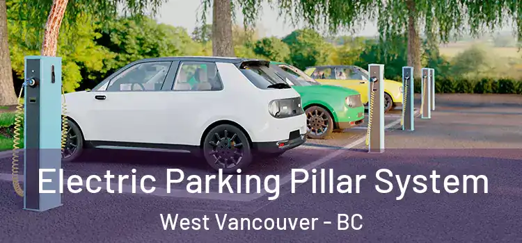  Electric Parking Pillar System West Vancouver - BC
