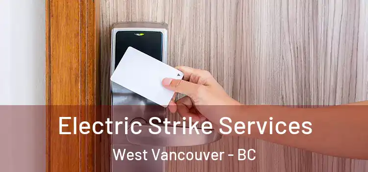 Electric Strike Services West Vancouver - BC
