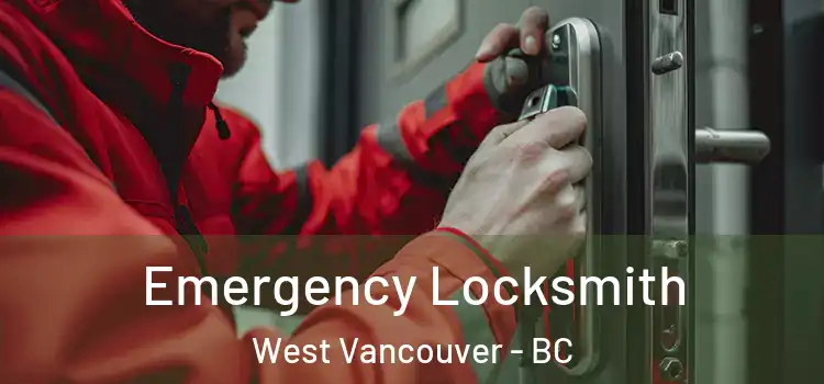 Emergency Locksmith West Vancouver - BC