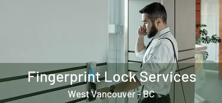Fingerprint Lock Services West Vancouver - BC