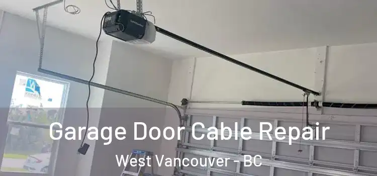  Garage Door Cable Repair West Vancouver - BC
