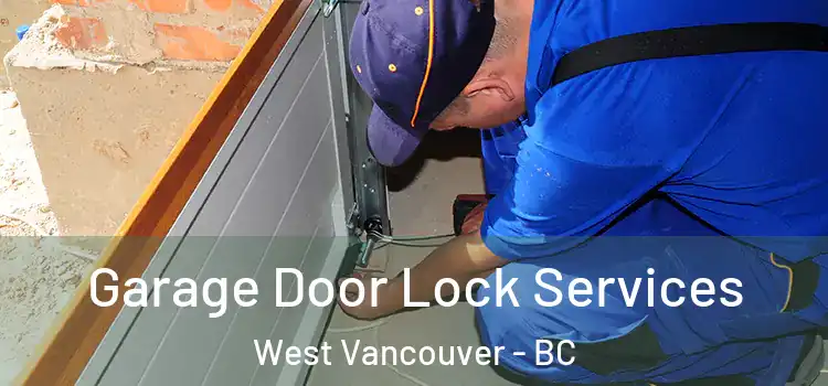Garage Door Lock Services West Vancouver - BC