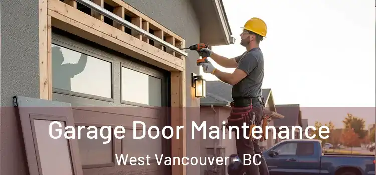 Garage Door Maintenance West Vancouver - BC