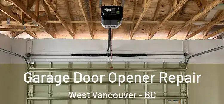  Garage Door Opener Repair West Vancouver - BC