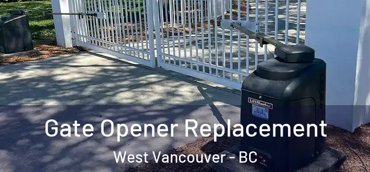 Gate Opener Replacement West Vancouver - BC