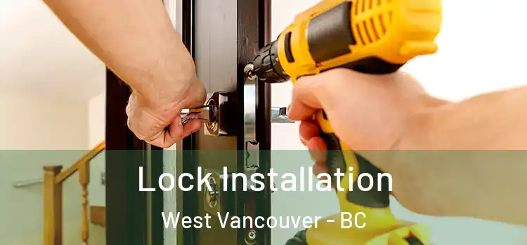 Lock Installation West Vancouver - BC