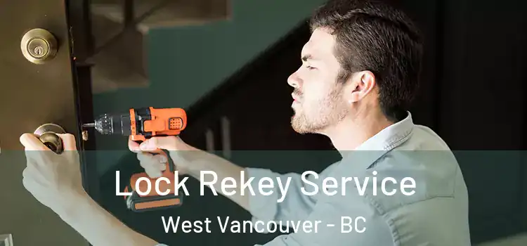  Lock Rekey Service West Vancouver - BC