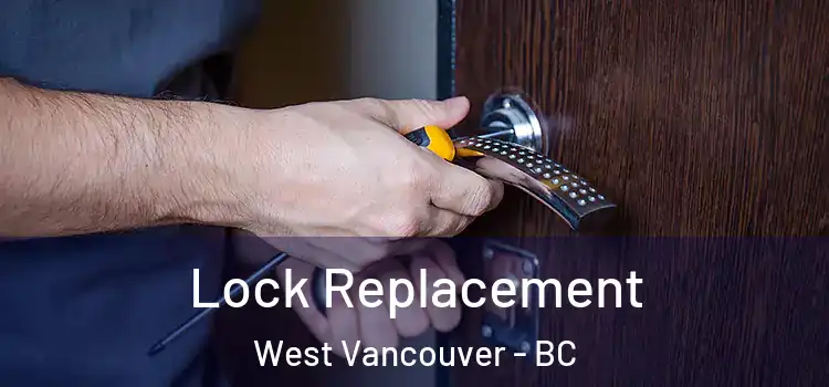 Lock Replacement West Vancouver - BC