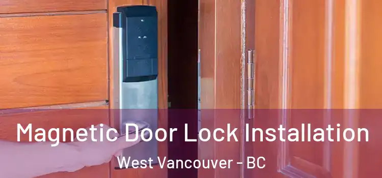  Magnetic Door Lock Installation West Vancouver - BC