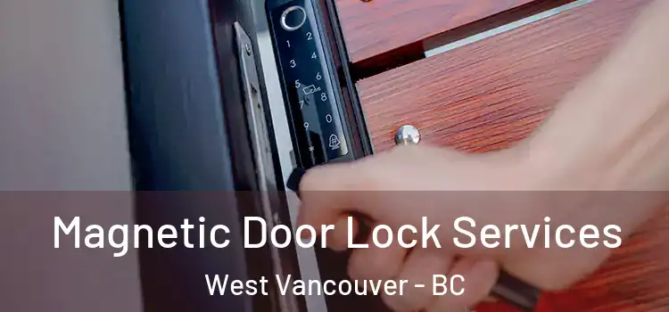 Magnetic Door Lock Services West Vancouver - BC