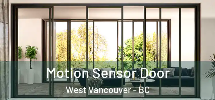  Motion Sensor Door West Vancouver - BC
