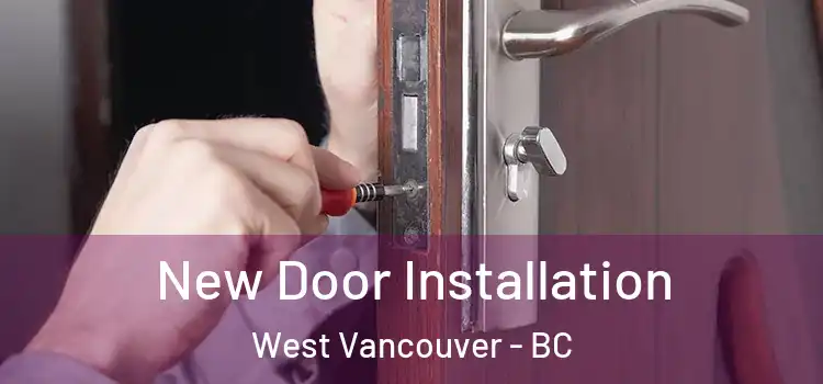New Door Installation West Vancouver - BC