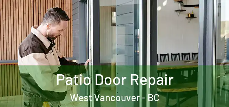 Patio Door Repair West Vancouver - BC