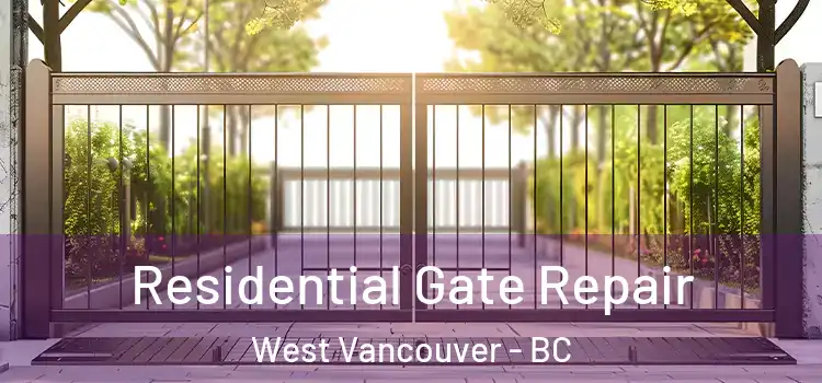 Residential Gate Repair West Vancouver - BC