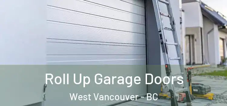  Roll Up Garage Doors West Vancouver - BC