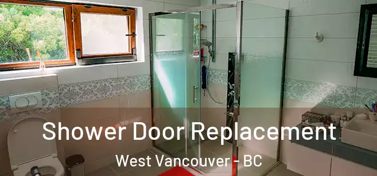 Shower Door Replacement West Vancouver - BC