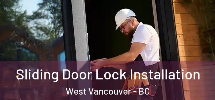 Sliding Door Lock Installation West Vancouver - BC
