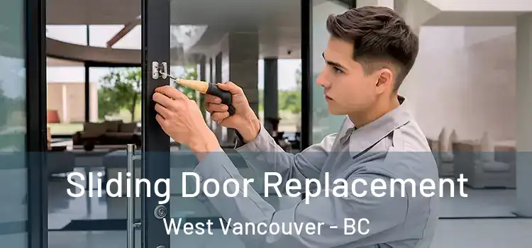 Sliding Door Replacement West Vancouver - BC