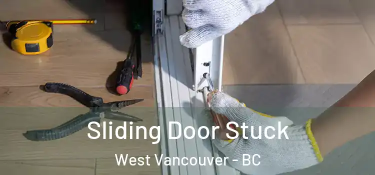  Sliding Door Stuck West Vancouver - BC