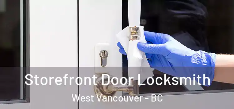 Storefront Door Locksmith West Vancouver - BC