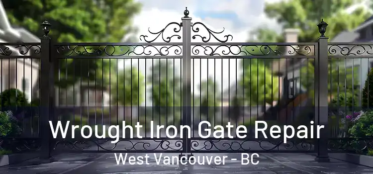 Wrought Iron Gate Repair West Vancouver - BC